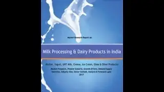 Market Research Report  on Milk Processing | Dairy Products in India by NPCS