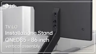 TV LG | Installazione Stand LG QNED85 | 86 pollici | montaggio verticale