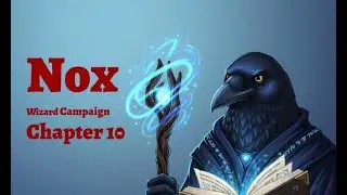 Nox, Wizard Campaign, Chapter 10