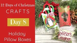 12 Days of Christmas Craft Series 2020 | Holiday Pillow Boxes - 3 Ways | Day 8