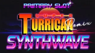 Super Turrican - Stage 3-1 Synthwave [Primary Slot Remix]