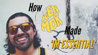 How KENMOR Made The &lsquo;IM ESSENTIAL&rsquo; Song!