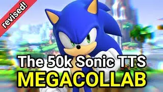 The 50k Sonic TTS Megacollab (REVISED!)