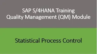 Video 21 - SAP S/4HANA Quality Management (QM) module training - Statistical Process Control