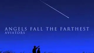 Aviators - Angels Fall The Farthest