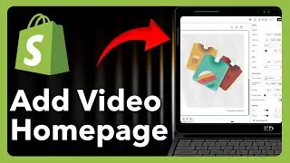 How To Add Video To Homepage On Shopify - Quick Tutorial