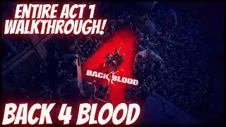 BACK 4 BLOOD Act 1 Full Walkthrough & Highlights