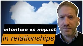 Intention Vs Impact In A Relationship | Relationship Expert In Sydney-David Fox |🔥