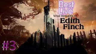 Best of Live #3 |  What Remains of Edith Finch