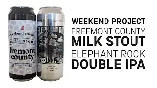 Weekend Project - Fremont County (Milk Stout) + Elephant  Rock (DIPA) - HopZine Beer Review