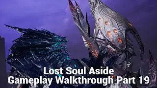 Lost Soul Aside Gameplay Walkthrough Part 19