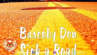 Buscoby Don The #Genna4G - Sick A Road - December 2019