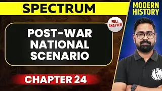 Post-War National Scenario FULL CHAPTER | Spectrum Chapter 24 | Modern History | UPSC Preparation