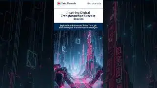 Inspiring Digital Transformation Success Stories