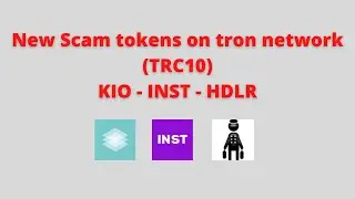 New scam tokens on TRC10 network (tron network) - ( KIO - INST - HDLR tokens )