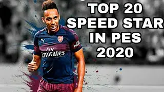 TOP 20 Young SPEED STAR IN PES 2020.