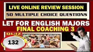 Quiz 132: LET FINAL COACHING 3: ENGLISH MAJOR