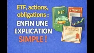 ETF, actions, obligations : enfin une explication simple !