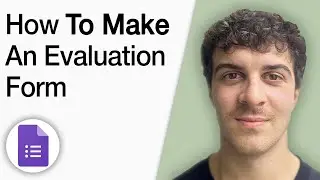 How to Make an Evaluation Form in Google Forms [2025 Full Guide]