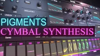 Arturia Pigments 4 Crash Cymbal Synthesis Sound Design Tutorial