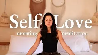 [GUIDED] 10-Minute Morning Meditation for Self Love
