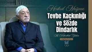Nağme - 455 - | Tevbe Kaçkınlığı ve Sözde Dindarlık | M. Fethullah Gülen | (2015/01/29)