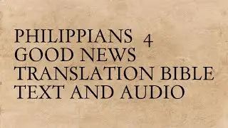 Philippians 4 - Good News Translation Bible - Text And Audio