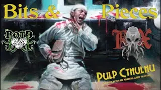 Bits & Pieces | Pulp Cthulhu
