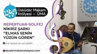 Nikriz Şarkı ve Solfeji • “Elmas Senin Yüzün Gören” | Üsküdar Makam Atölyesi