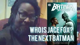 The Next Batman: Who is Jace Fox?