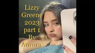 Lizzy Greene 2023 part 1 (with music)