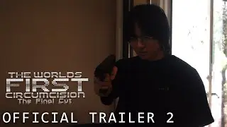 The Worlds First Circumcision The Final Cut | Official Trailer 2