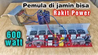 Tutorial rakit power amplifier driver 600 watt bagi pemula.. di jamin bisa..!!