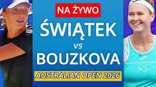 IGA ŚWIĄTEK vs MARIE BOUZKOVA NA ŻYWO - AUSTRALIAN OPEN 2026