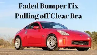 Trying to Fix faded 350z bumper & removing 11 year old clear bra