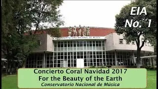 For the beauty of the Earth   EIA No 1 Concierto de Navidad 2017