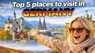 Top 5 Places to Visit in Germany | Best Travel Destinations