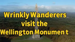 The Wrinkly Wanderers Explore the Wellington Monument