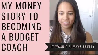 My Money Story to Becoming a Budget Coach