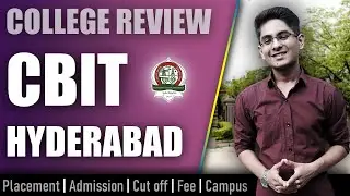 CBIT Hyderabad college review | admission placement, cutoff, fee, campus