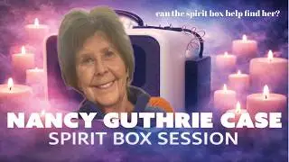 Nancy Guthrie | Missing Person Mystery Spirit Box Session. Can the Spirit Box Really Help Find Her?
