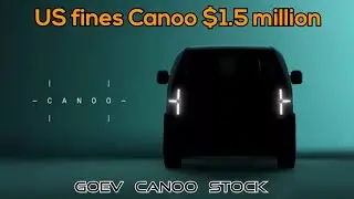 Us fine | goev canoo stock | canoo news | CANOO LIFESTYLE VEHICLE | electric vehicle | electric cars