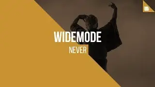 Widemode - Never [FREE DOWNLOAD]