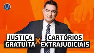 O benef&iacute;cio da Justi&ccedil;a Gratuita &eacute; estendido aos Cart&oacute;rios Extrajudiciais