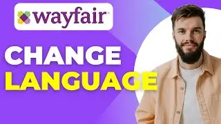 How to Change Language Settings on Wayfair