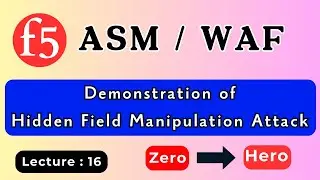 Lecture: 16 || F5 ASM / WAF - Demonstration of Hidden Field Manipulation ATTACK || F5 WAF Training