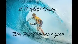 2017 World Champ John John Florence's  year