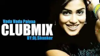 Vada Vada Paiyaa Remix-Dj Shanker(rapmixcrew)