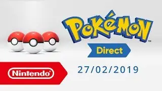 Pok&eacute;mon Direct - 27/02/2019