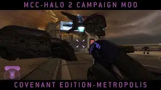 Halo MCC: Halo 2 Campaign Mod - Covenant Edition Metropolis